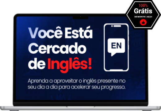 Você Está Cercado de Inglês!